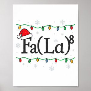Fa (la) 8 Funny Math Teacher Christmas Ugly Sweate Poster