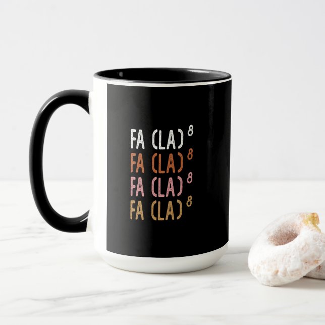 FA (LA)8 Funny Nerdy Math Mug (With Donut)