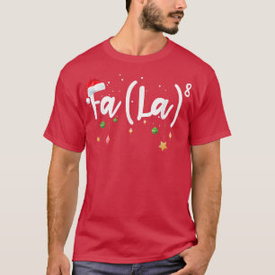 Fa (La) 8 Santa Hat Math Teacher Pajama Christmas T-Shirt