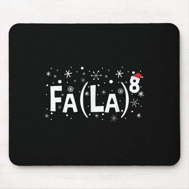 Fa La 8 Shirt - Math Teacher Christmas  Mouse Mat (Front)