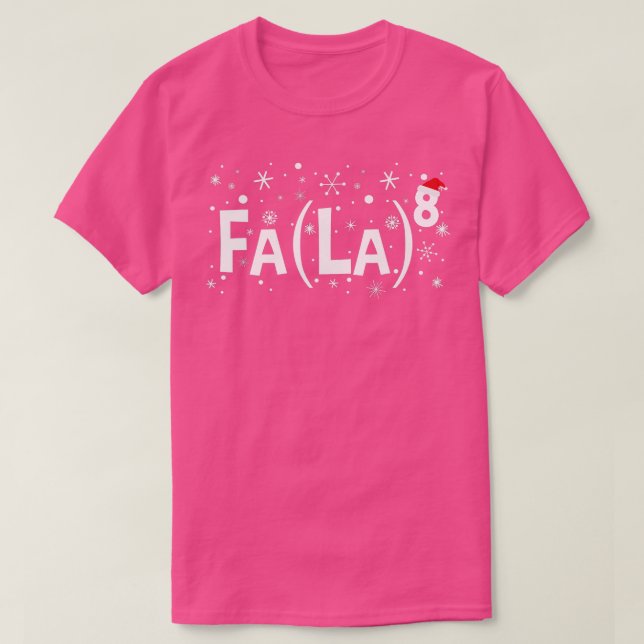Fa La 8 Shirt  Math Teacher Christmas Shirt Fa La  (Design Front)