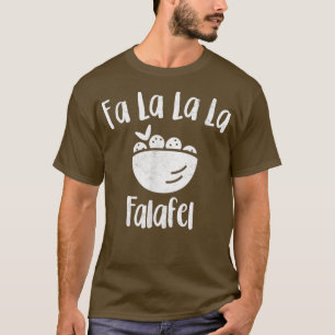 Fa La La Falafel Middle Eastern Food Arab Vegetari T-Shirt