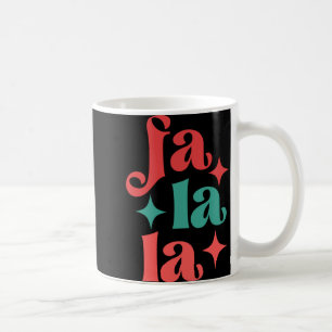Fa La La Festive Holiday Tygraphy Design T Shirt  Coffee Mug