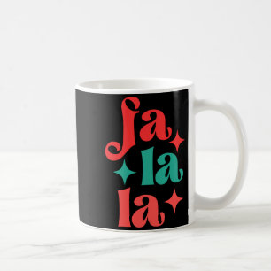 Fa La La Festive Holiday Tygraphy Design T Shirt  Coffee Mug