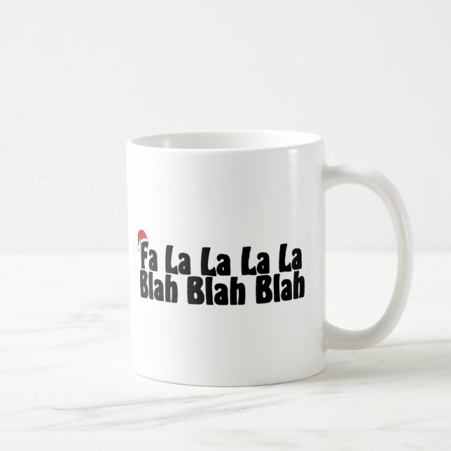 Fa La La La La Blah Blah Blah Coffee Mug (Right)