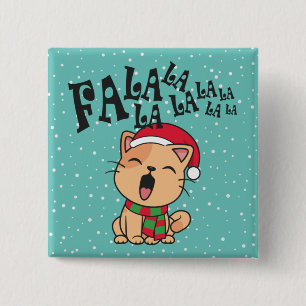Fa La La La La Christmas Cat Singing   Pin Button
