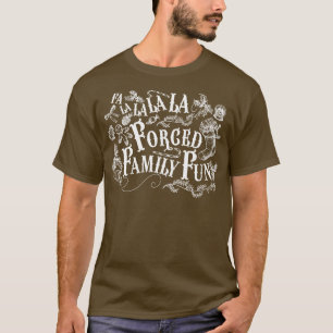 Fa La La La La d Family Fun Funny Christmas T-Shirt