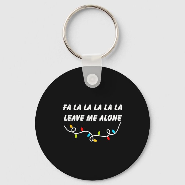 Fa La La La La La Leave Me Alone Funny Christmas G Key Ring (Front)