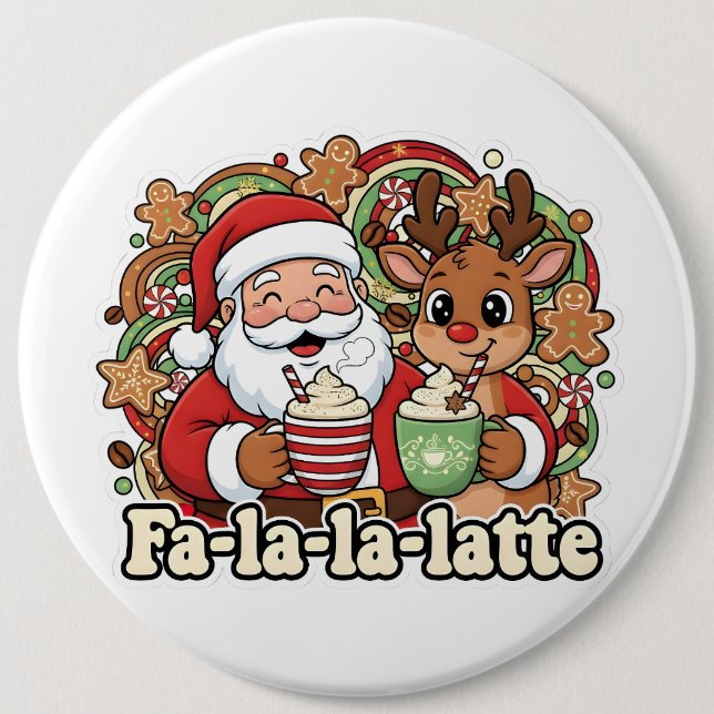 Fa-la-la-Latte 6 Cm Round Badge (Front)