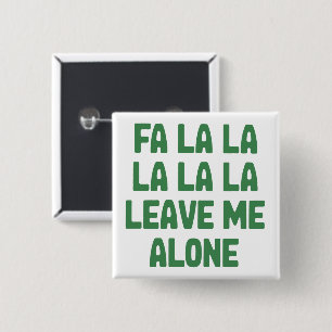 Fa La La Leave Me Alone Christmas Funny Sarcastic 15 Cm Square Badge