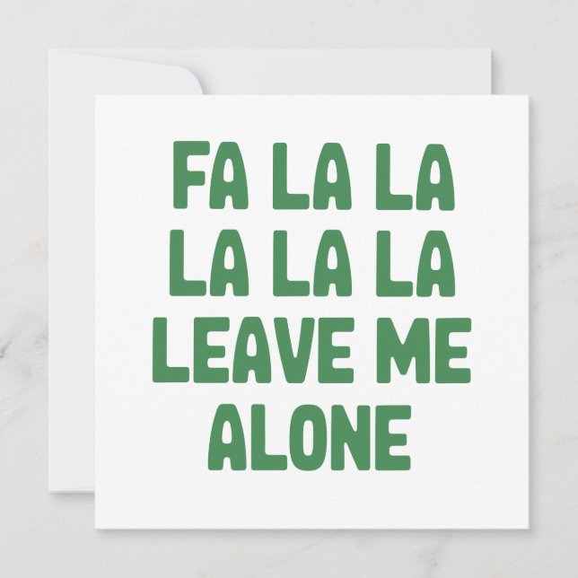 Fa La La Leave Me Alone Christmas Funny Sarcastic  Holiday Card (Front)