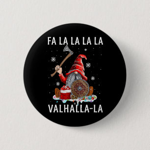 Fa La La Valhalla Xmas Gnome Beard Viking Weapon C 6 Cm Round Badge