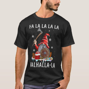 Fa La La Valhalla Xmas Gnome Beard Viking Weapon C T-Shirt