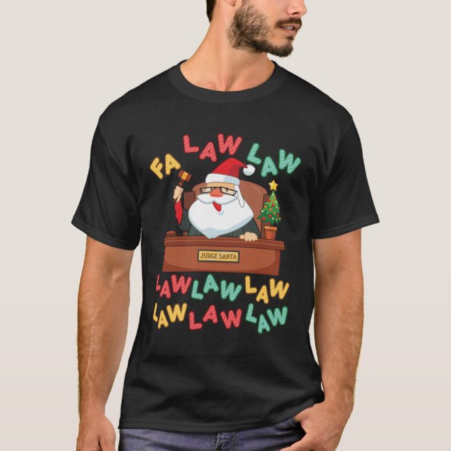 Fa Law Law Funny Lawyer Santa Judge Christmas T-Shirt (Front)