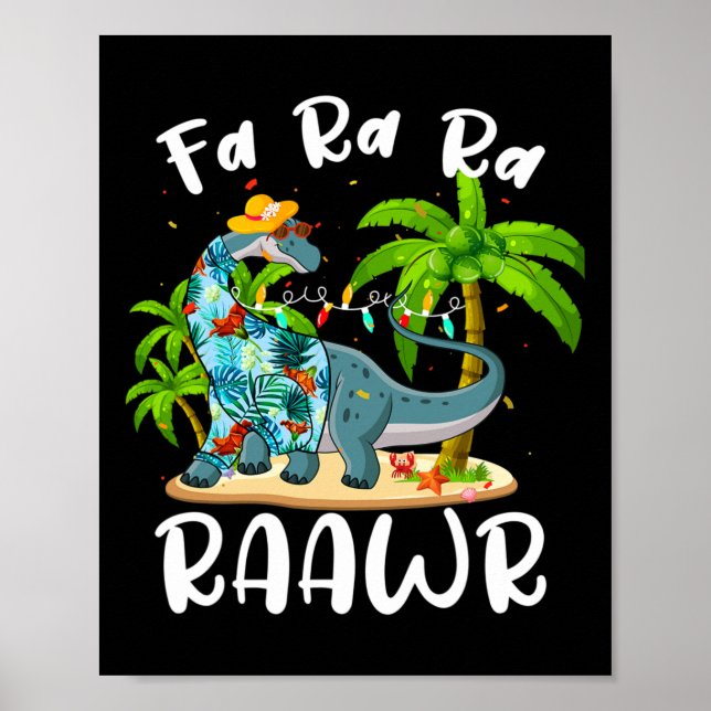 Fa Ra Ra Rawr Long Neck Dinosaur Summer Christmas  Poster (Front)