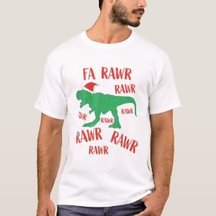 Fa Rawr Rawr Outfit Christmas T Rex Dinosaur T-Shirt