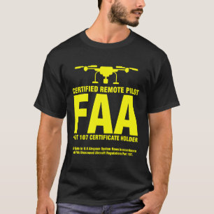 Faa Certified Drone Pilot For Remote Pilots T-Shirt