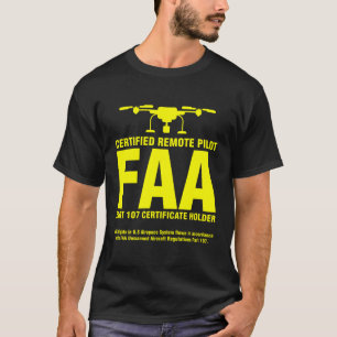Faa Certified Drone Pilot Funny Remote Pilots T-Shirt