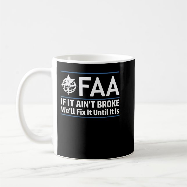 FAA Federal Aviation Authority Shirt Funny Conserv Coffee Mug (Left)