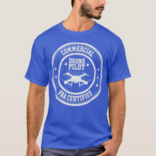 FAA Licensed amp Certified Commercial Drone Pilot  T-Shirt