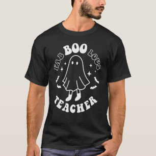 Fab Boo Lous Teacher Boo Ghost Halloween Horror T-Shirt