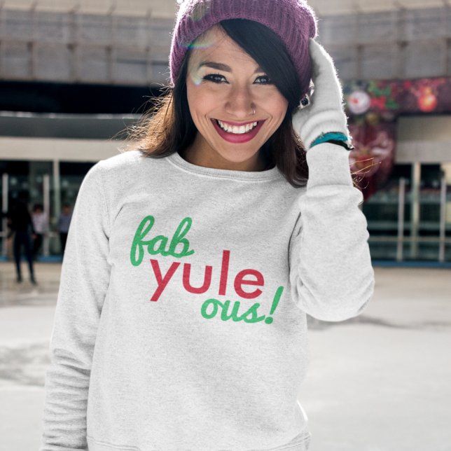 Fab Yule Ous | Fabulous Christmas Stylish Fun Fab Sweatshirt (Creator Uploaded)