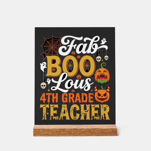 Faboolous Halloween 4th Grade Teacher Acrylic Sign (Front)