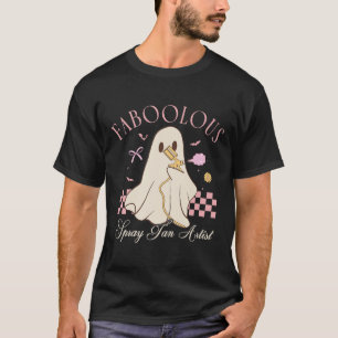 Faboolous Spray Tan Artist Ghost Halloween Coquett T-Shirt