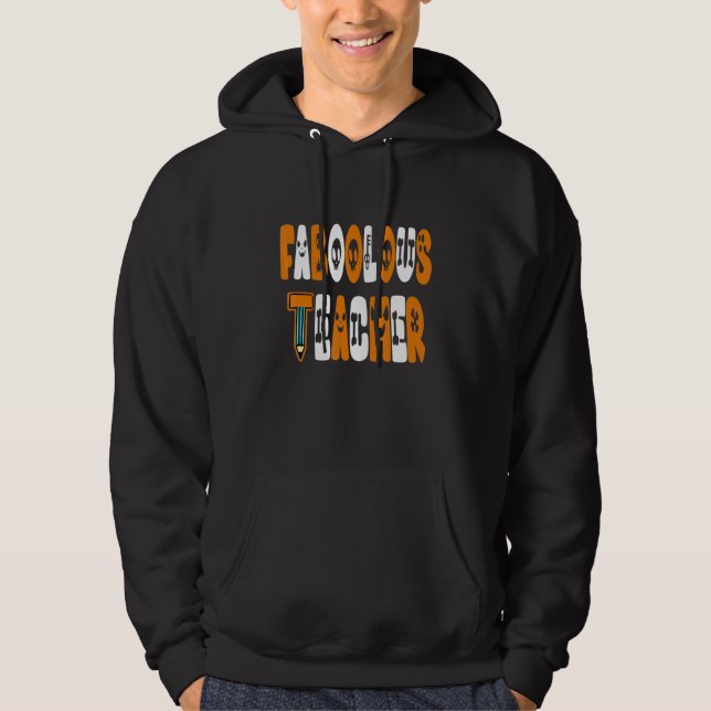 Faboolous Teacher School Spooky Ghost Teaching Hal Hoodie (Front)
