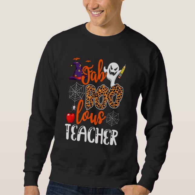 Faboolous Teacher School Spooky Ghost Teaching Hal Sweatshirt (Front)