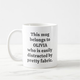 Fabric Lover Quilter Humour Quote Personalised Nam Coffee Mug