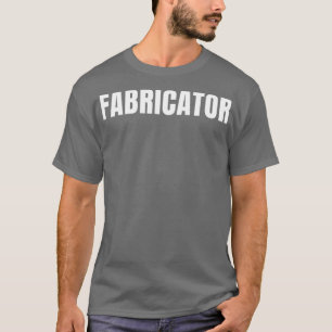 Fabricator Funny Job Title Profession Birthday Gif T-Shirt
