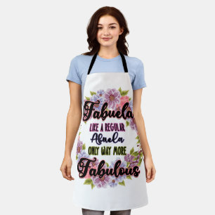 Fabuela Like A Regular Abuela Only Way Fabulous Apron
