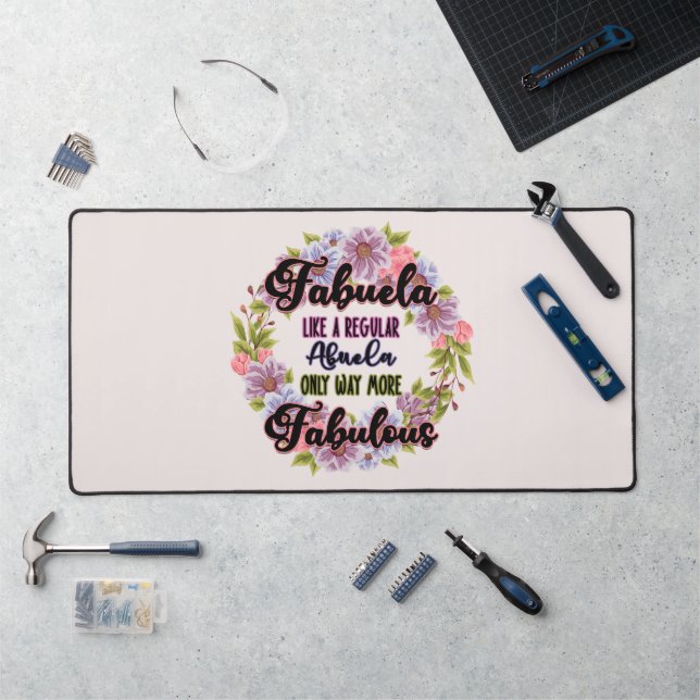 Fabuela Like A Regular Abuela Only Way Fabulous Desk Mat (Workstation)
