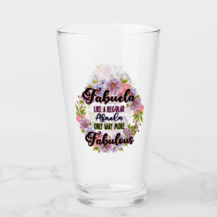 Fabuela Like A Regular Abuela Only Way Fabulous Glass
