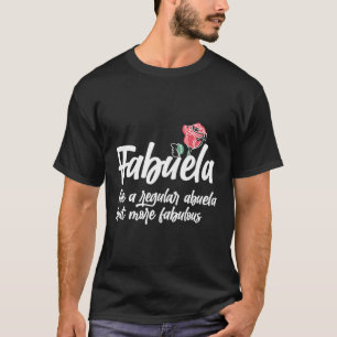 Fabuela The Fabulous Abuela Abuelita Abuela Spanis T-Shirt