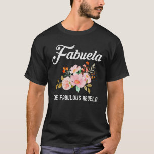Fabuela The Fabulous Abuela T-Shirt