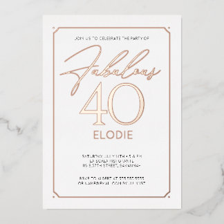 Fabulous 40 Elegant 40th Birthday Foil Invitation