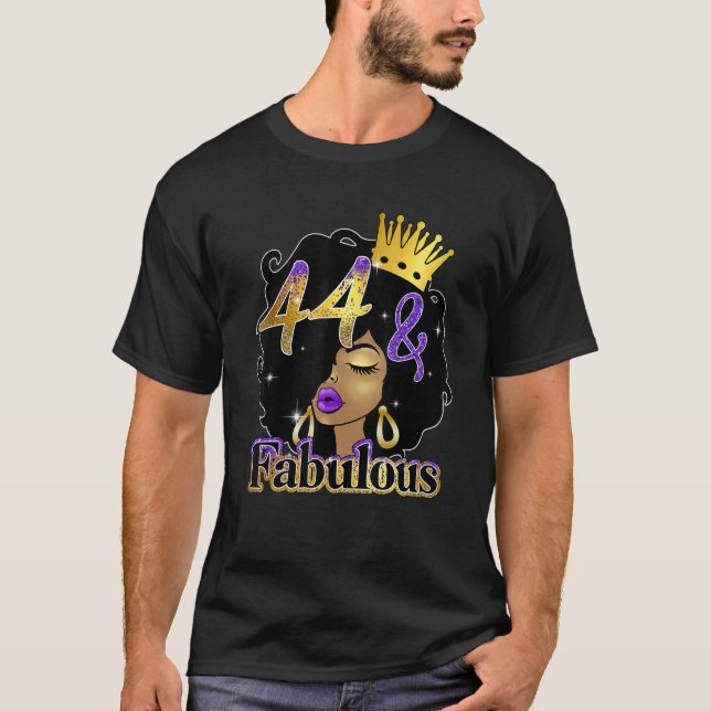 Fabulous & 44 Afro Black Queen Melanin Birthday Bo T-Shirt (Front)