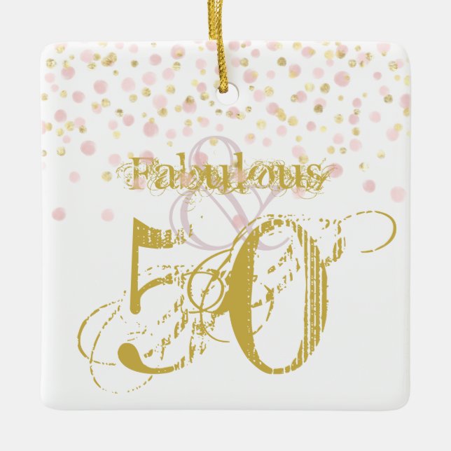 Fabulous & 50 Elegant Birthday Gold Pink Confetti  Ceramic Ornament (Front)