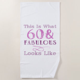 Fabulous 60th Birthday For Her Beach Towel