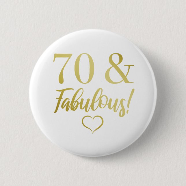 Fabulous 70th Birthday (Gold) 6 Cm Round Badge (Front)