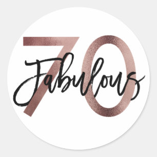 Fabulous 70th   Modern Elegant Rose Gold Birthday Classic Round Sticker