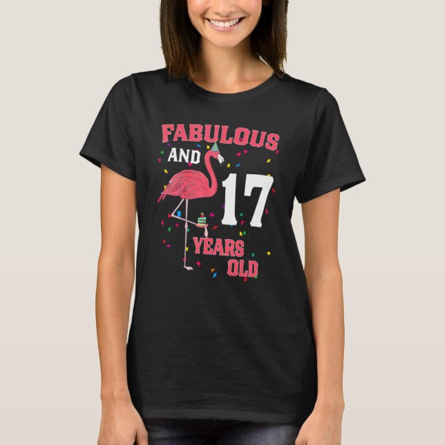 Fabulous And 17 Years Old Flamingo Pink Birthday P T-Shirt (Front)