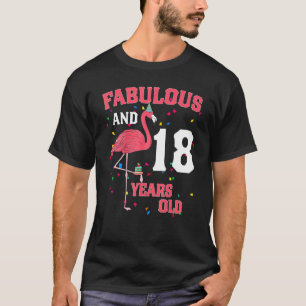 Fabulous And 18 Years Old Flamingo Pink Birthday P T-Shirt