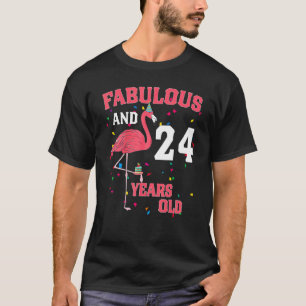 Fabulous And 24 Years Old Flamingo Pink Birthday P T-Shirt