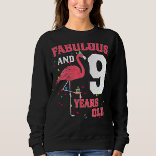 Fabulous And 9 Years Old Flamingo Pink Birthday Pa Sweatshirt