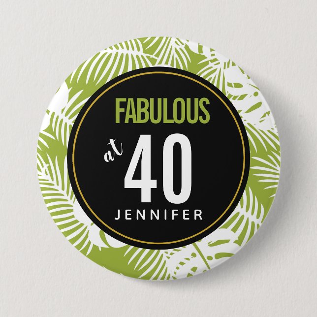 Fabulous at 40 Green Palm Leaves Birthday 7.5 Cm Round Badge (Front)