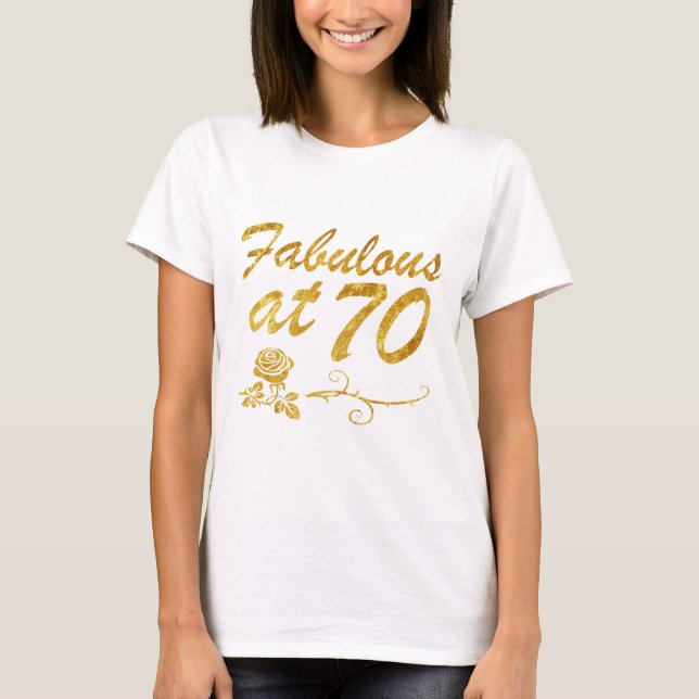 Fabulous at 70 years T-Shirt (Front)