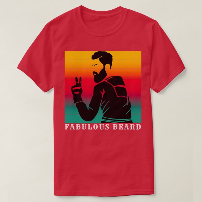 fabulous beard 3 1 T-Shirt (Design Front)